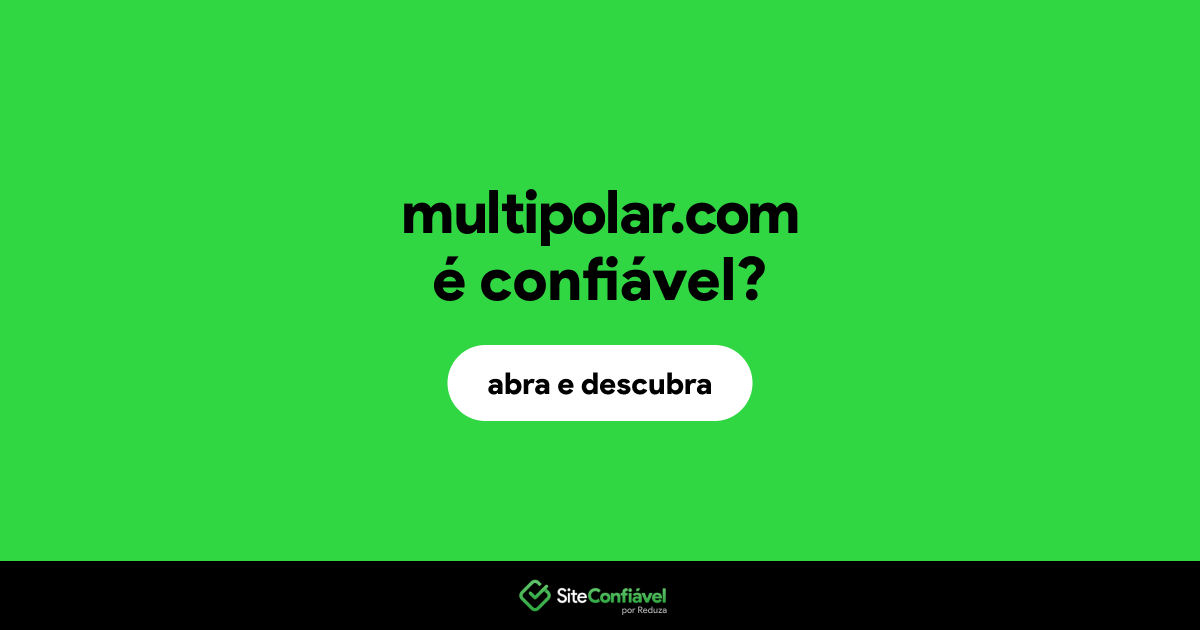 O site multipolar.com é confiável?
