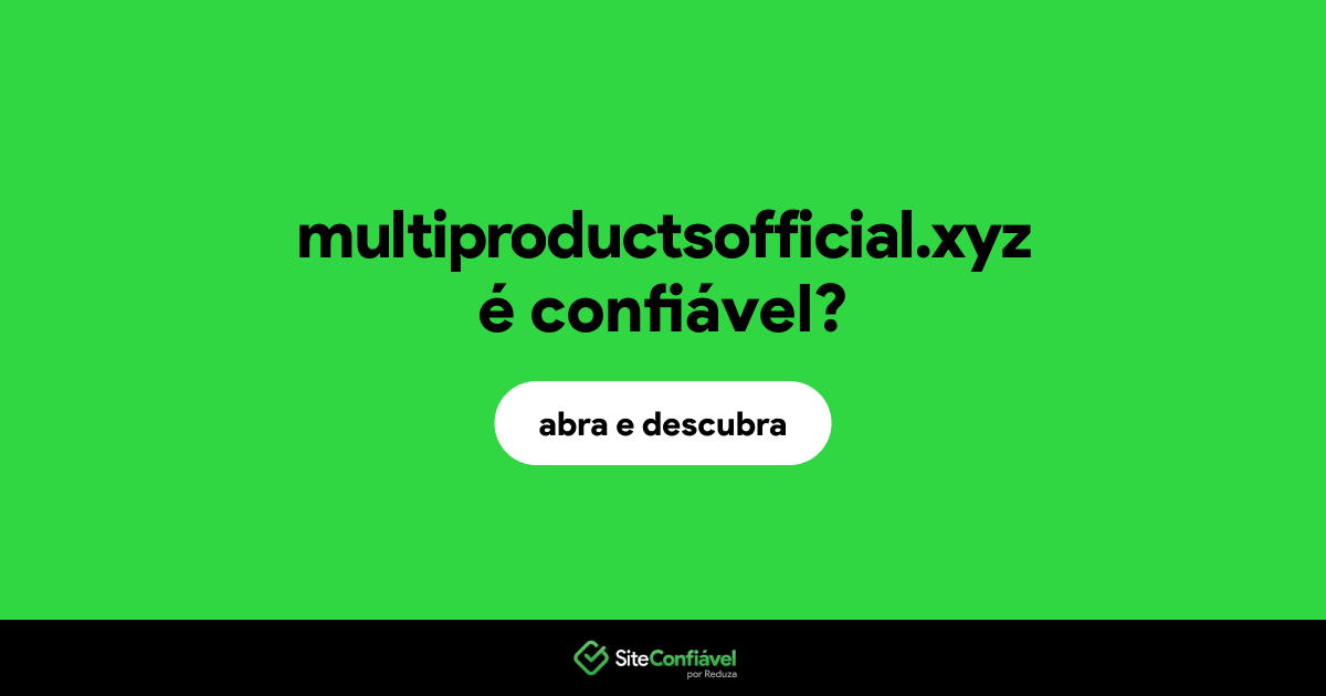 O site multiproductsofficial.xyz é confiável?