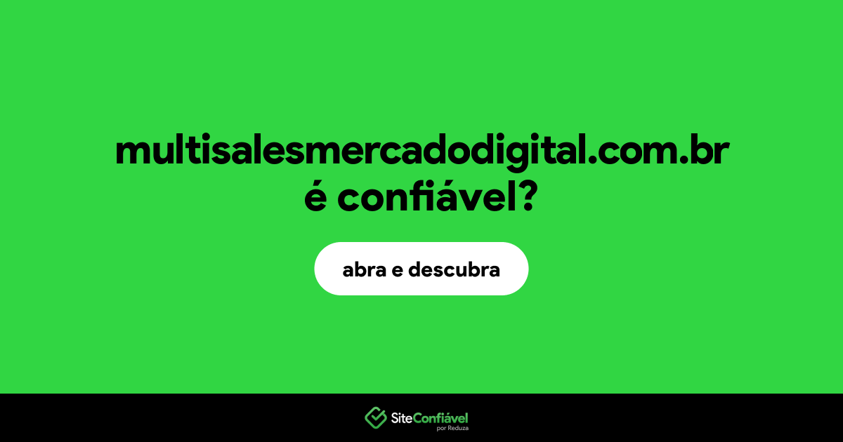 O site multisalesmercadodigital.com.br é confiável?