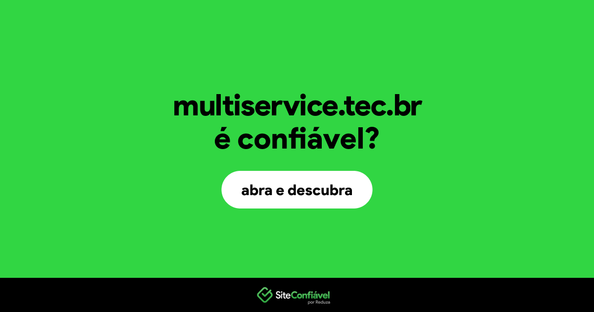 O site multiservice.tec.br é confiável?