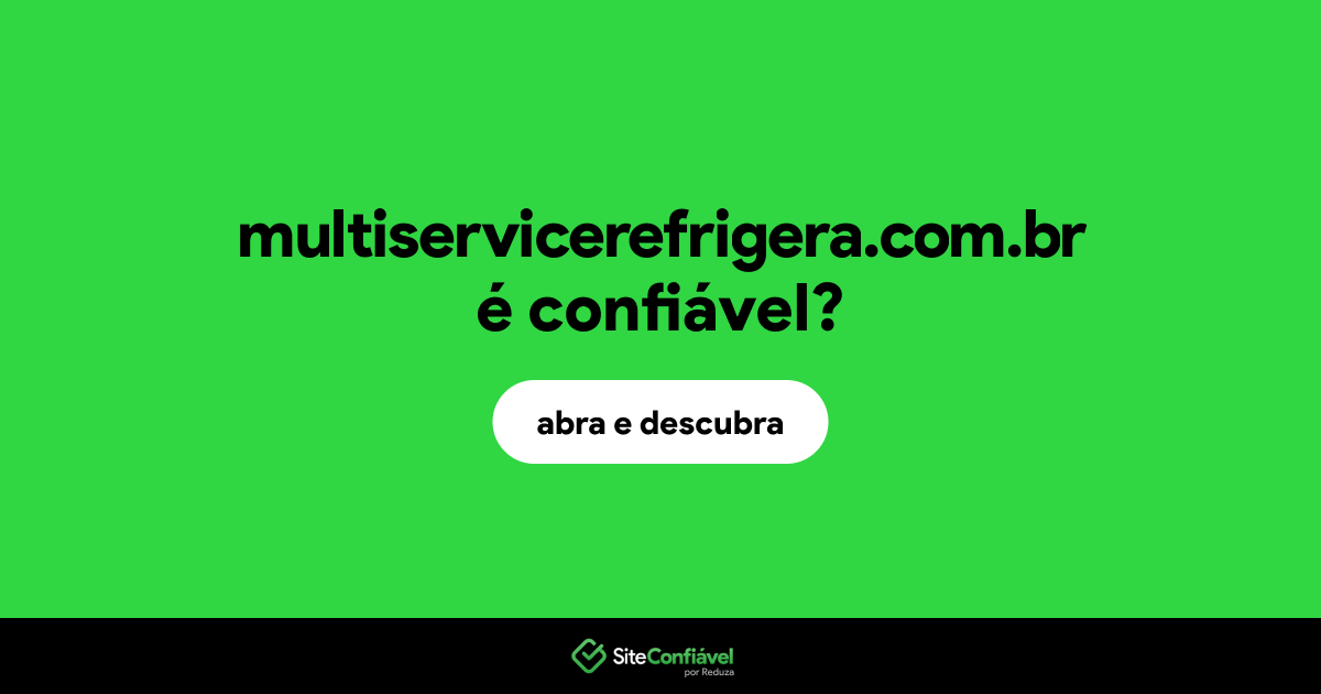 O site multiservicerefrigera.com.br é confiável?