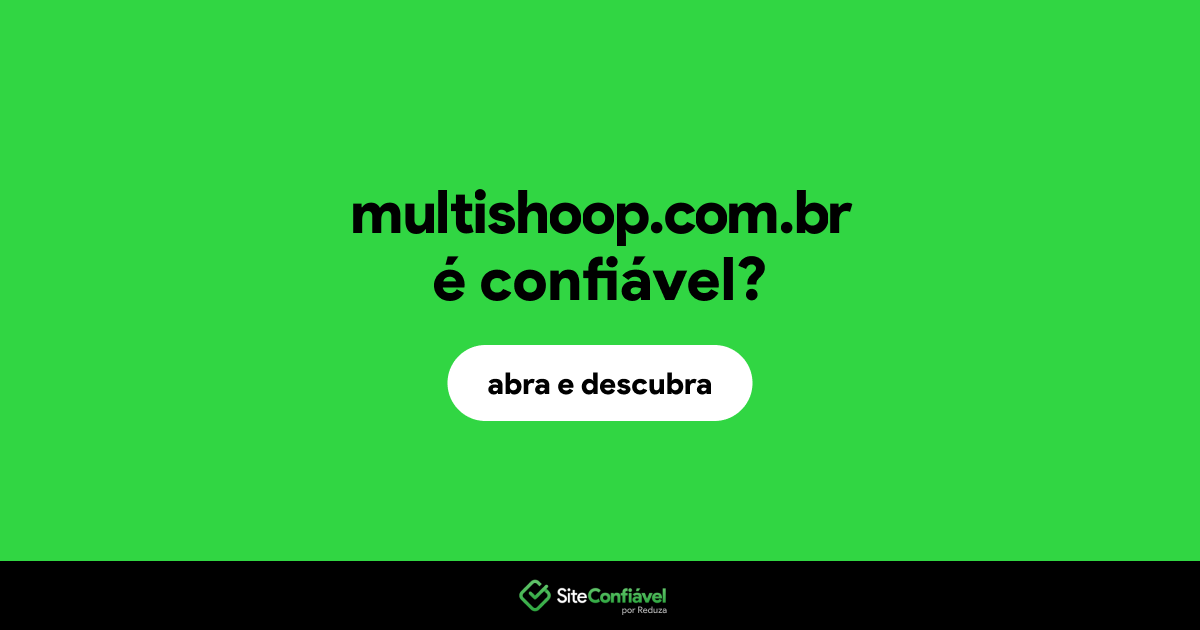 O site multishoop.com.br é confiável?