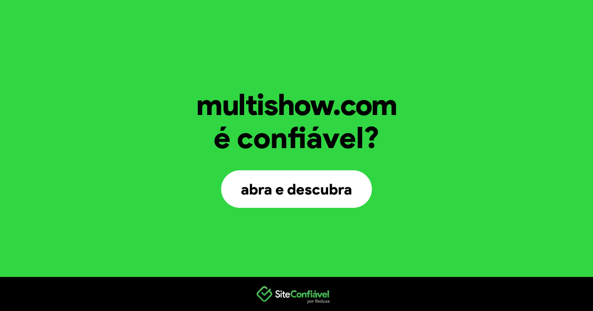 O site multishow.com é confiável?