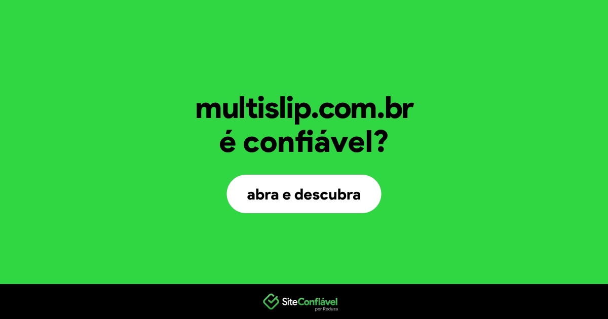 O site multislip.com.br é confiável?