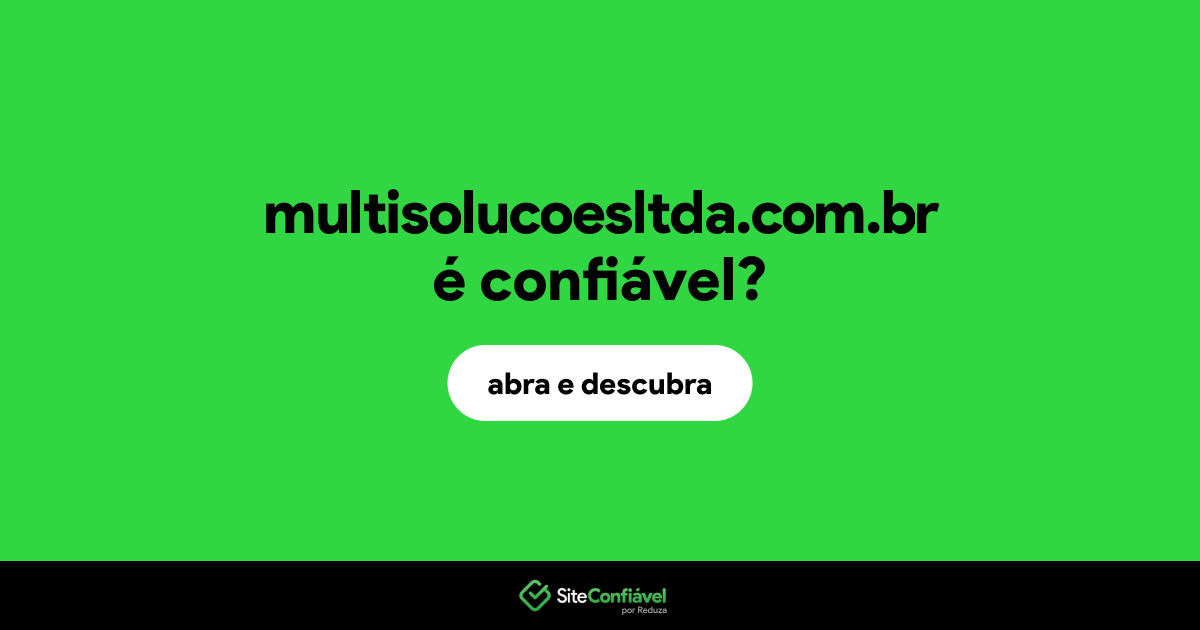 O site multisolucoesltda.com.br é confiável?