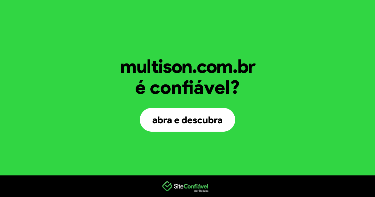 O site multison.com.br é confiável?