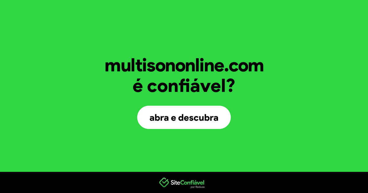 O site multisononline.com é confiável?