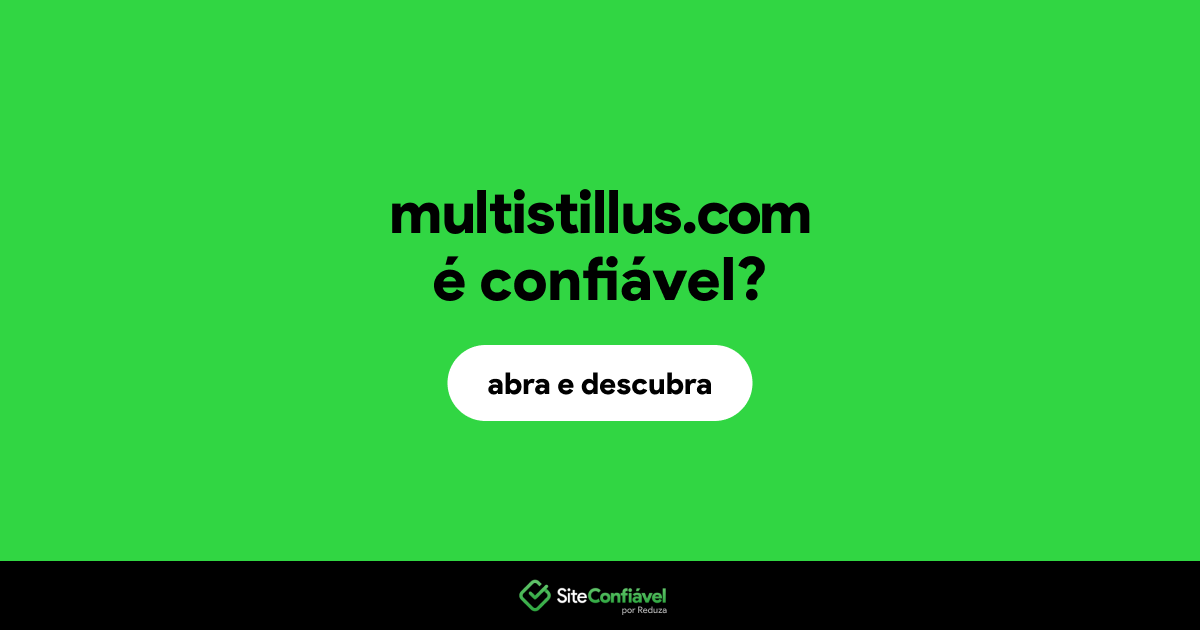 O site multistillus.com é confiável?