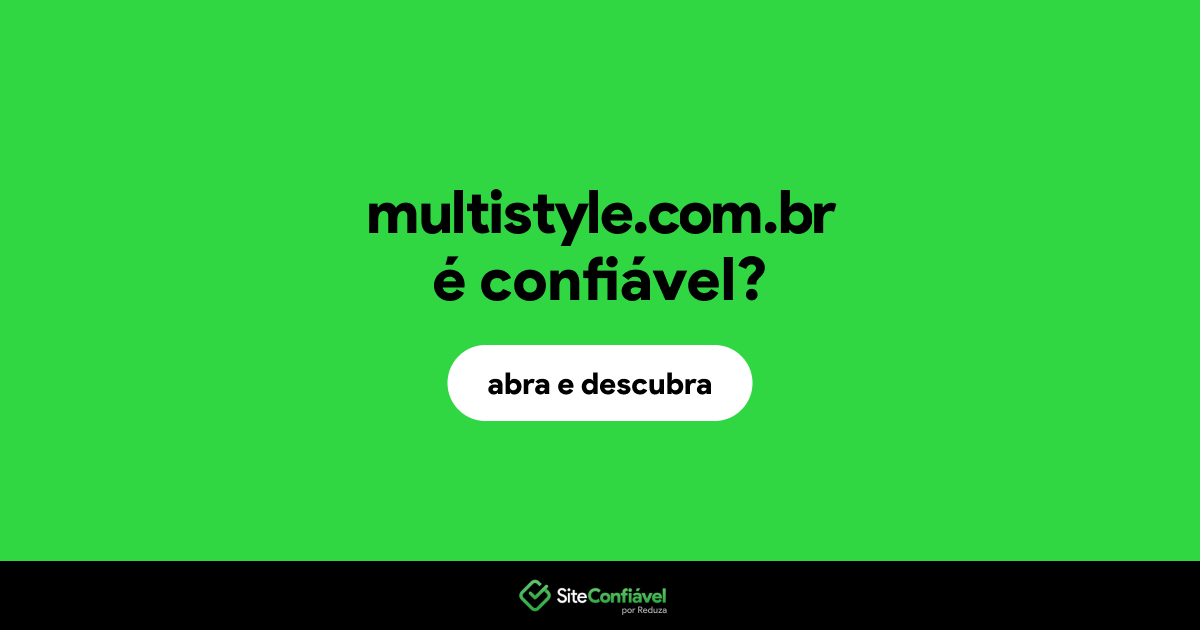 O site multistyle.com.br é confiável?