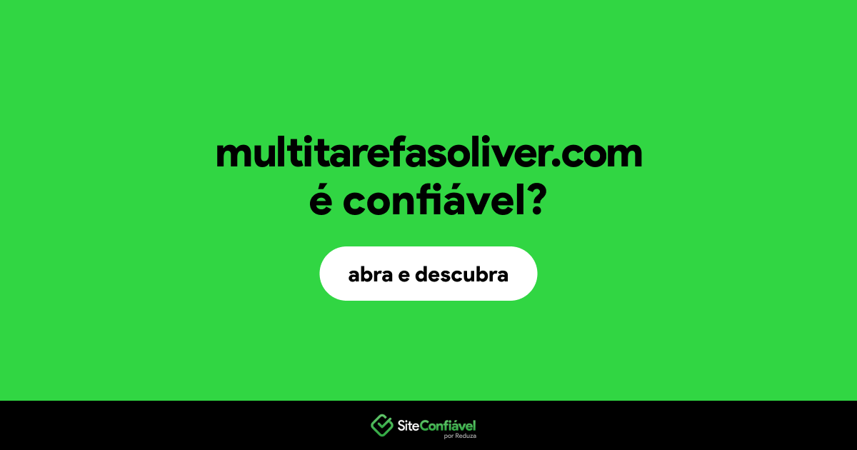 O site multitarefasoliver.com é confiável?