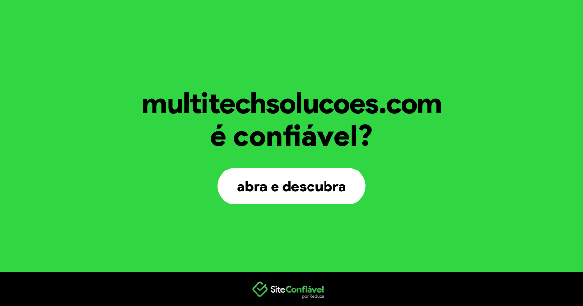 O site multitechsolucoes.com é confiável?