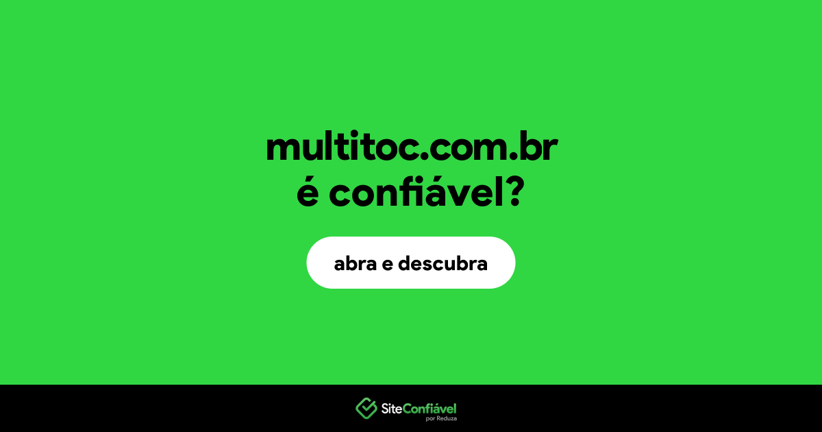 O site multitoc.com.br é confiável?