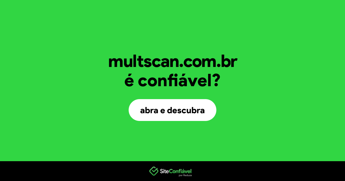 O site multscan.com.br é confiável?