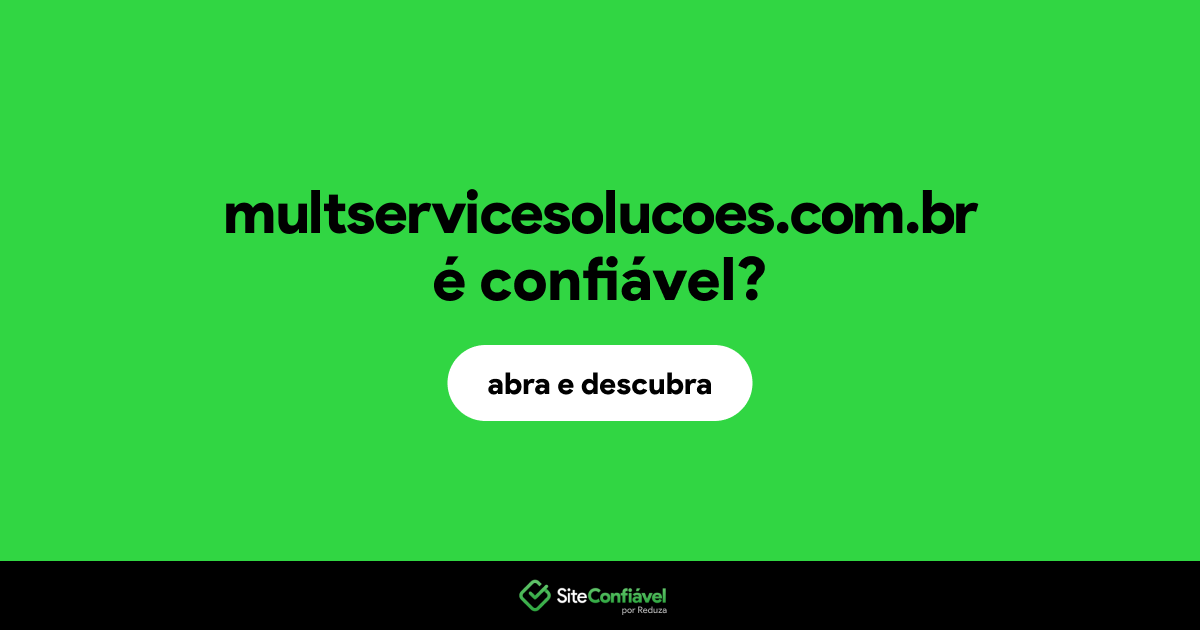 O site multservicesolucoes.com.br é confiável?