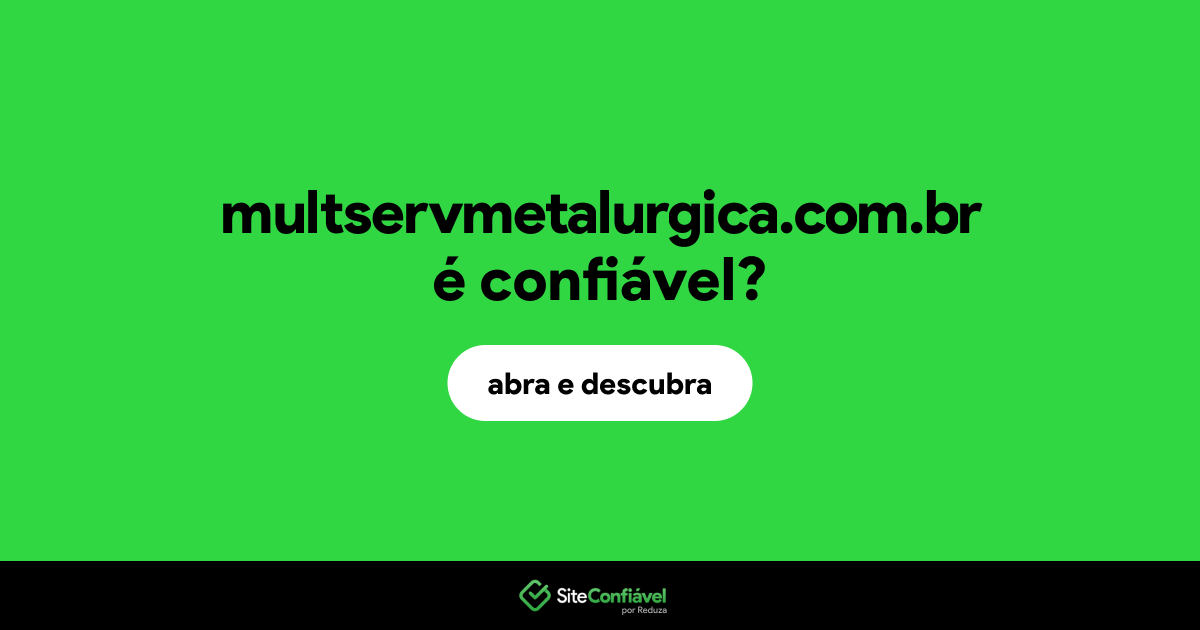 O site multservmetalurgica.com.br é confiável?