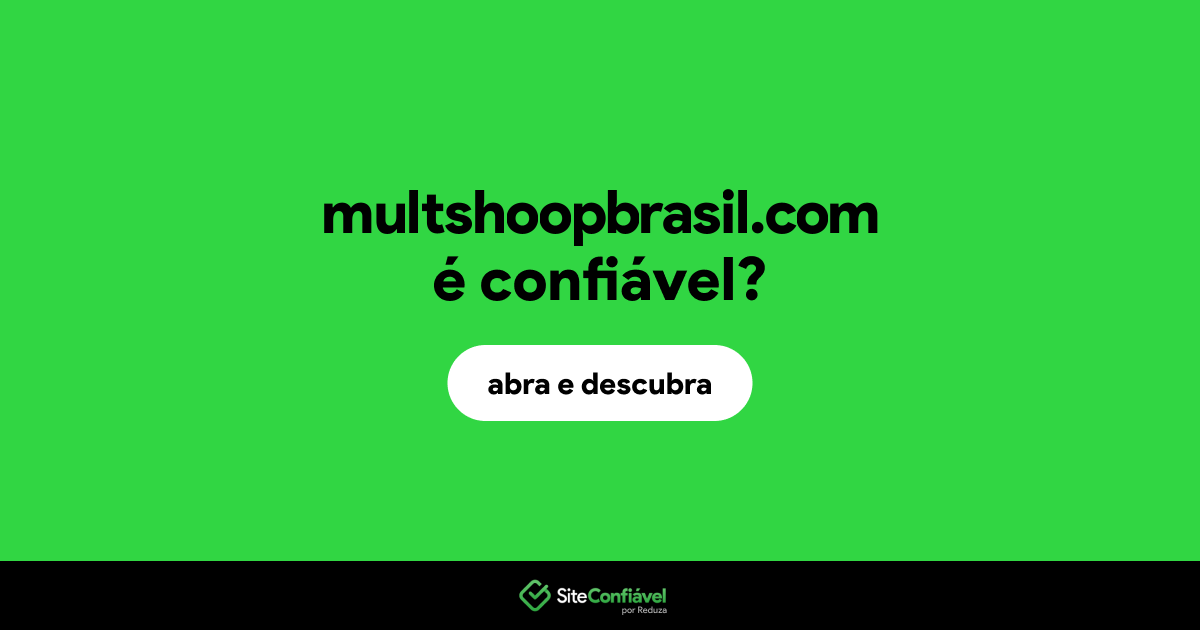 O site multshoopbrasil.com é confiável?