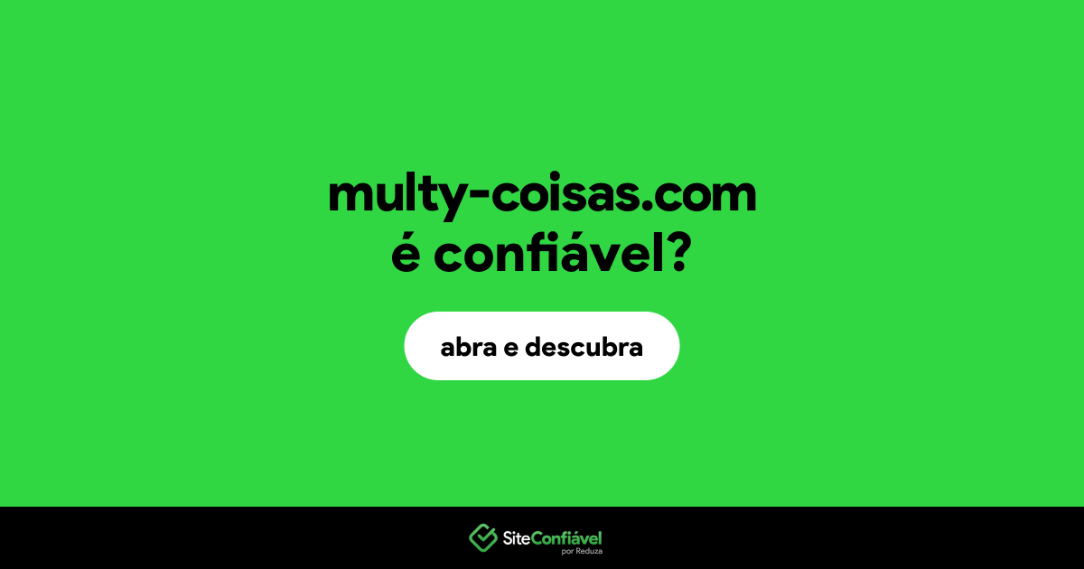 O site multy-coisas.com é confiável?