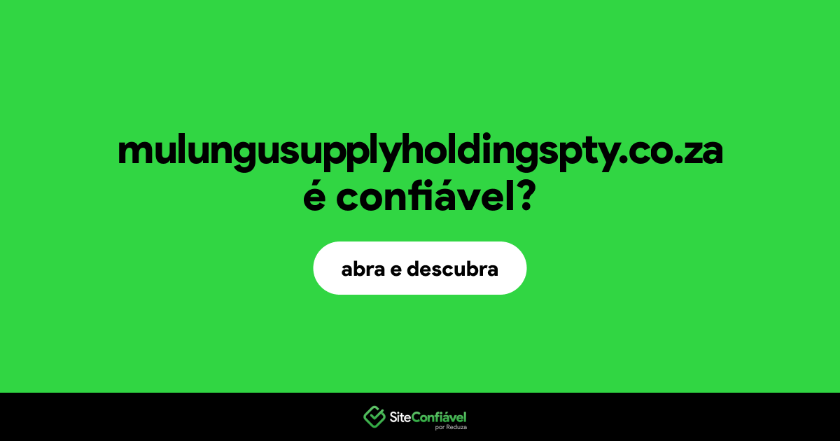 O site mulungusupplyholdingspty.co.za é confiável?