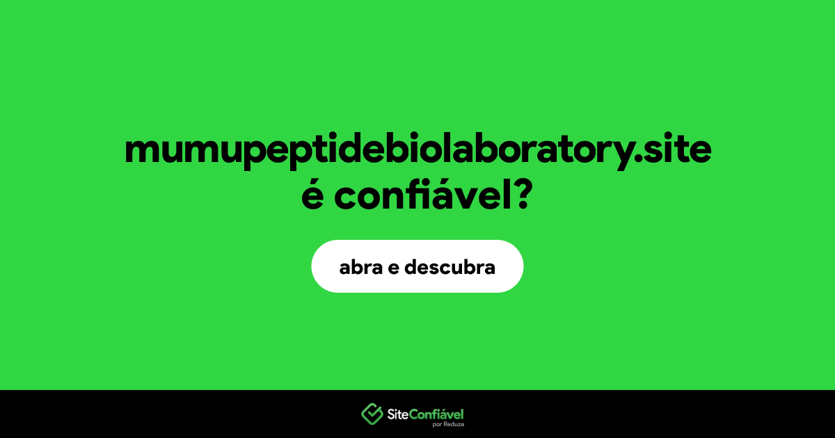O site mumupeptidebiolaboratory.site é confiável?