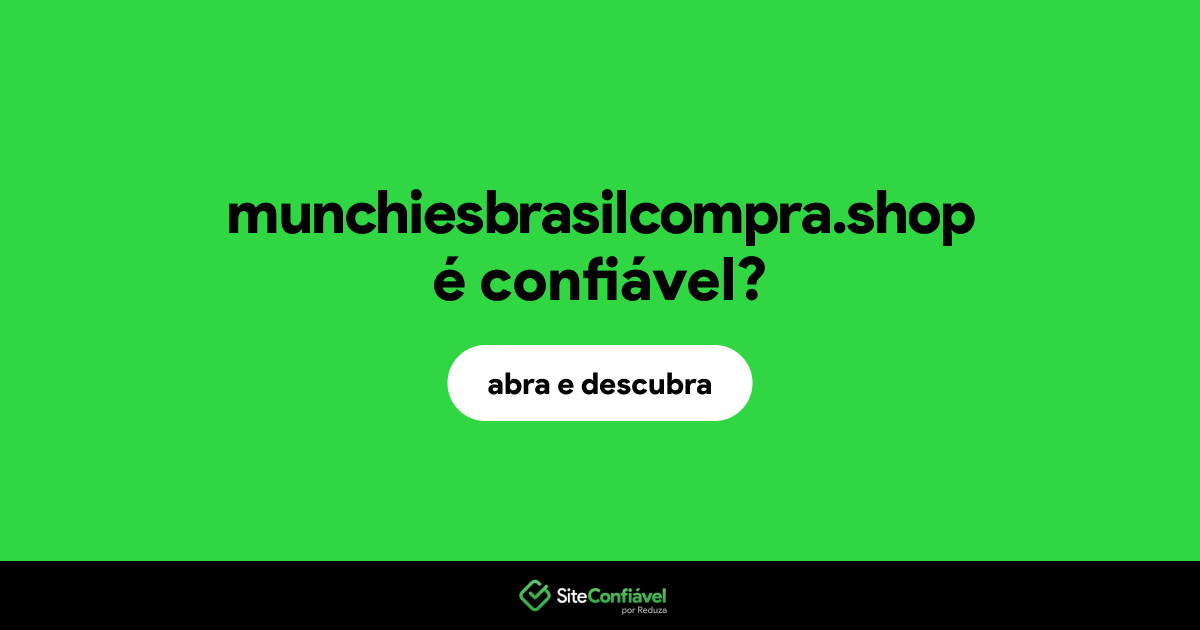O site munchiesbrasilcompra.shop é confiável?