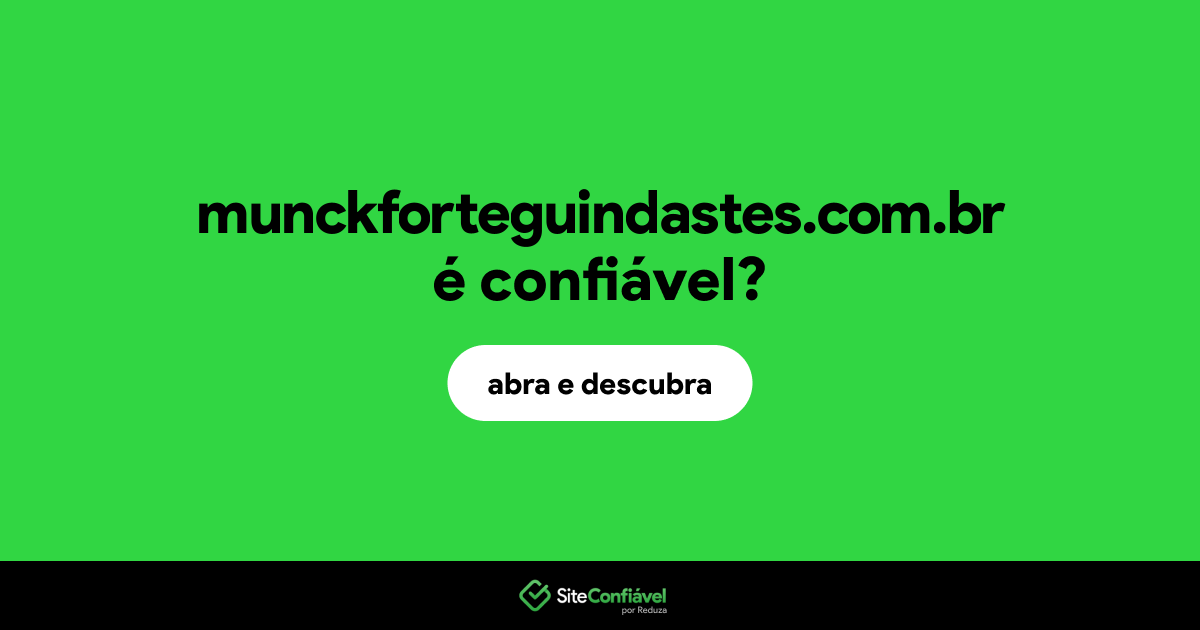 O site munckforteguindastes.com.br é confiável?