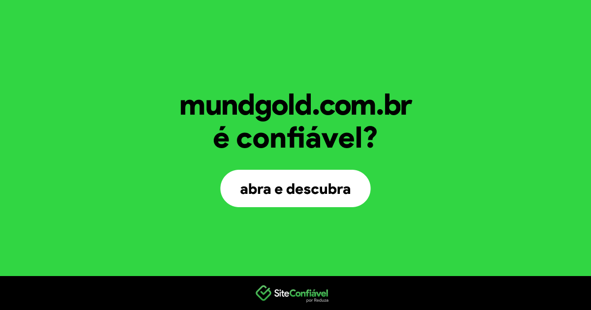 O site mundgold.com.br é confiável?
