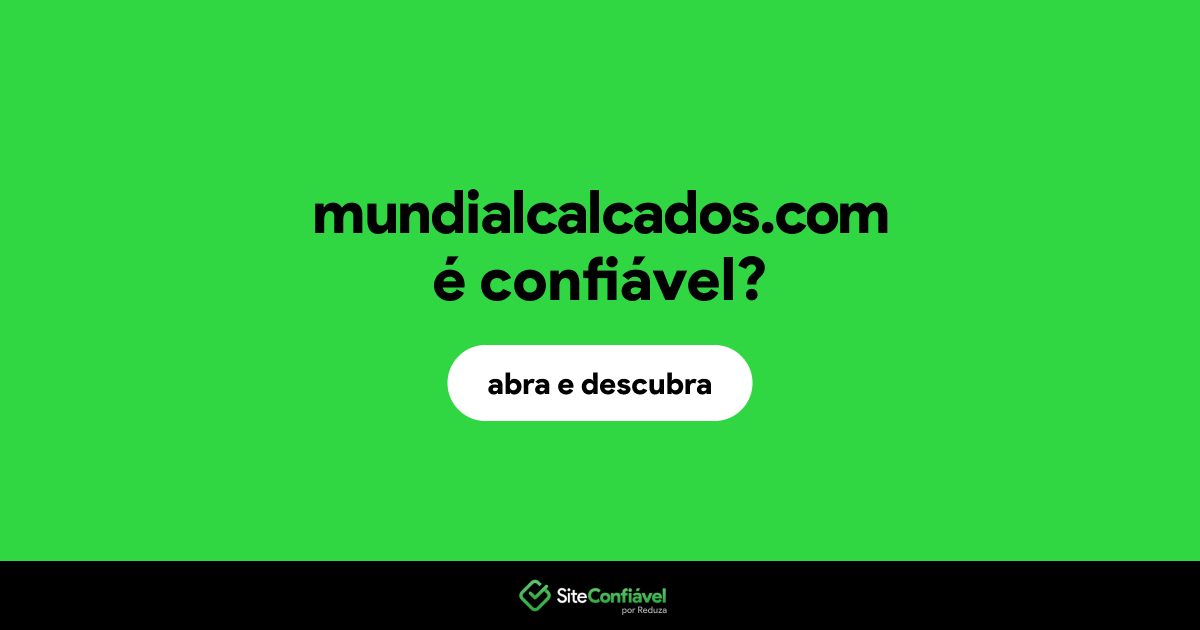 O site mundialcalcados.com é confiável?
