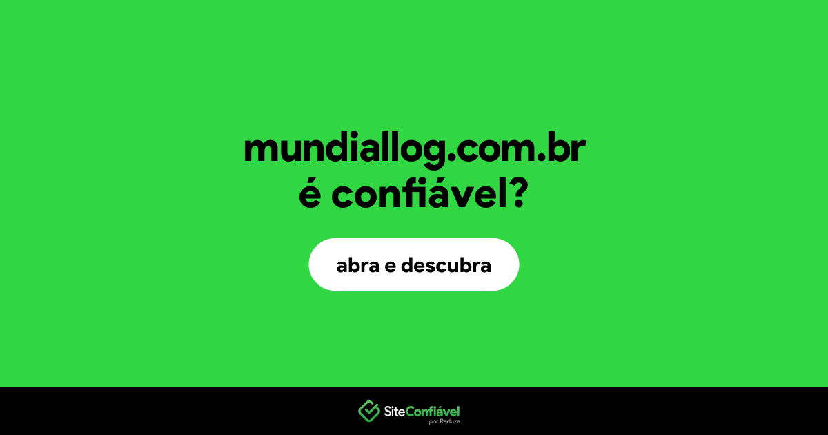 O site mundiallog.com.br é confiável?