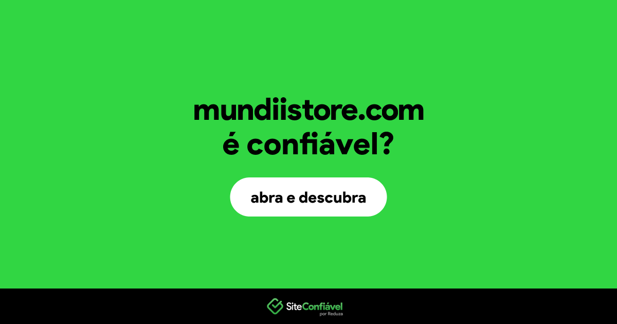 O site mundiistore.com é confiável?