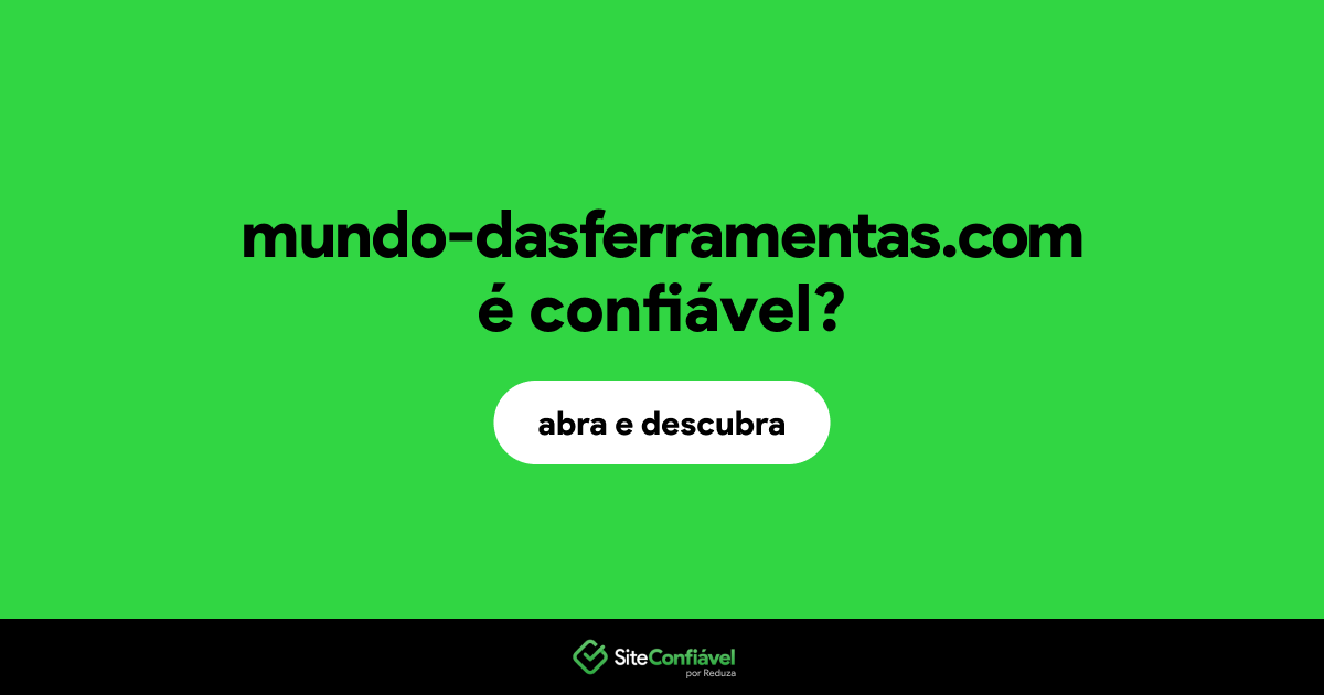 O site mundo-dasferramentas.com é confiável?