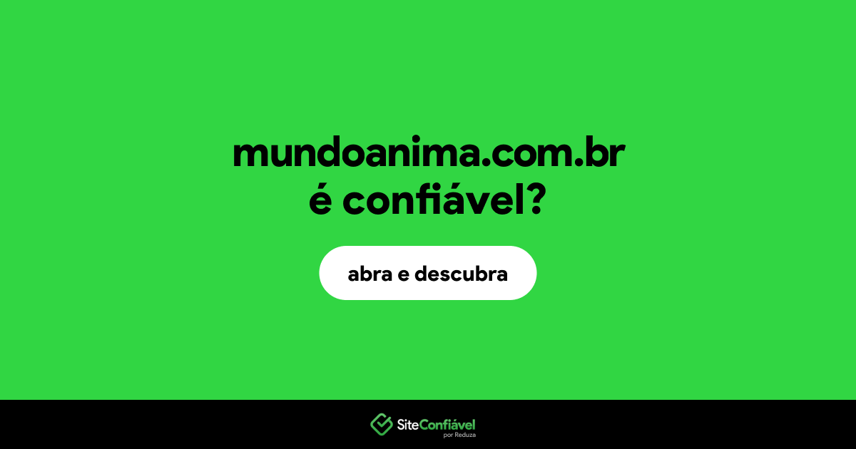 O site mundoanima.com.br é confiável?