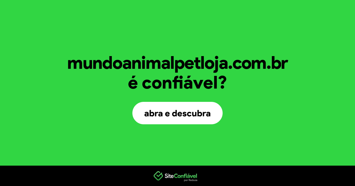 O site mundoanimalpetloja.com.br é confiável?