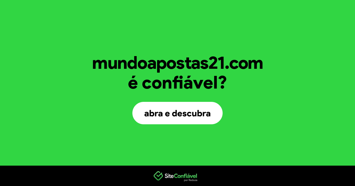 O site mundoapostas21.com é confiável?
