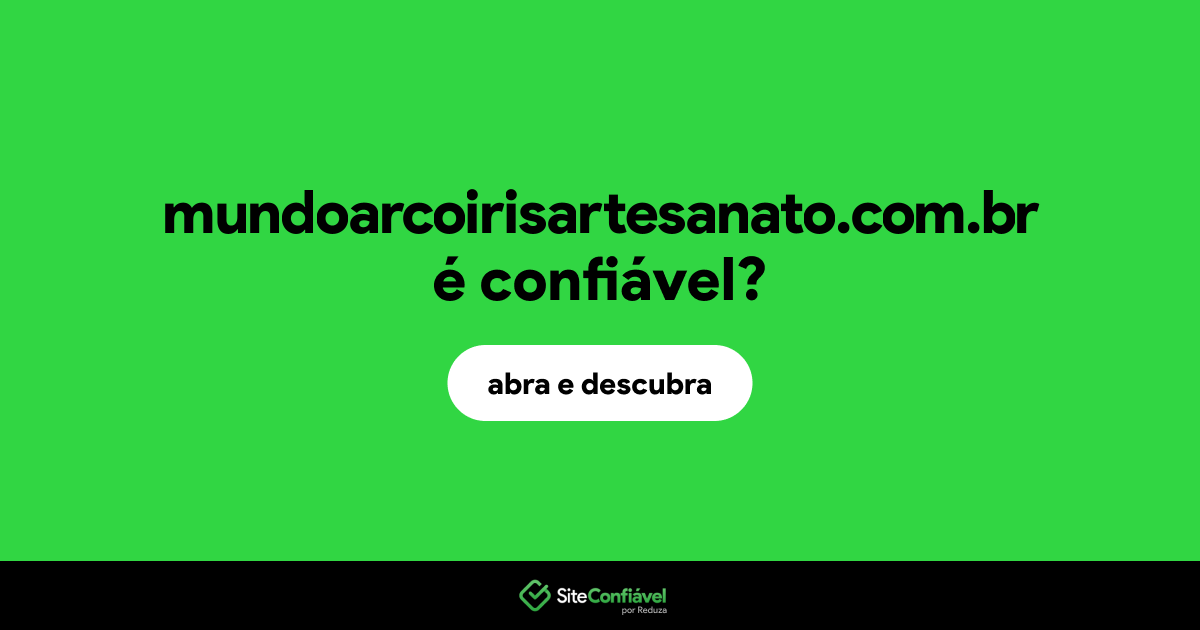O site mundoarcoirisartesanato.com.br é confiável?