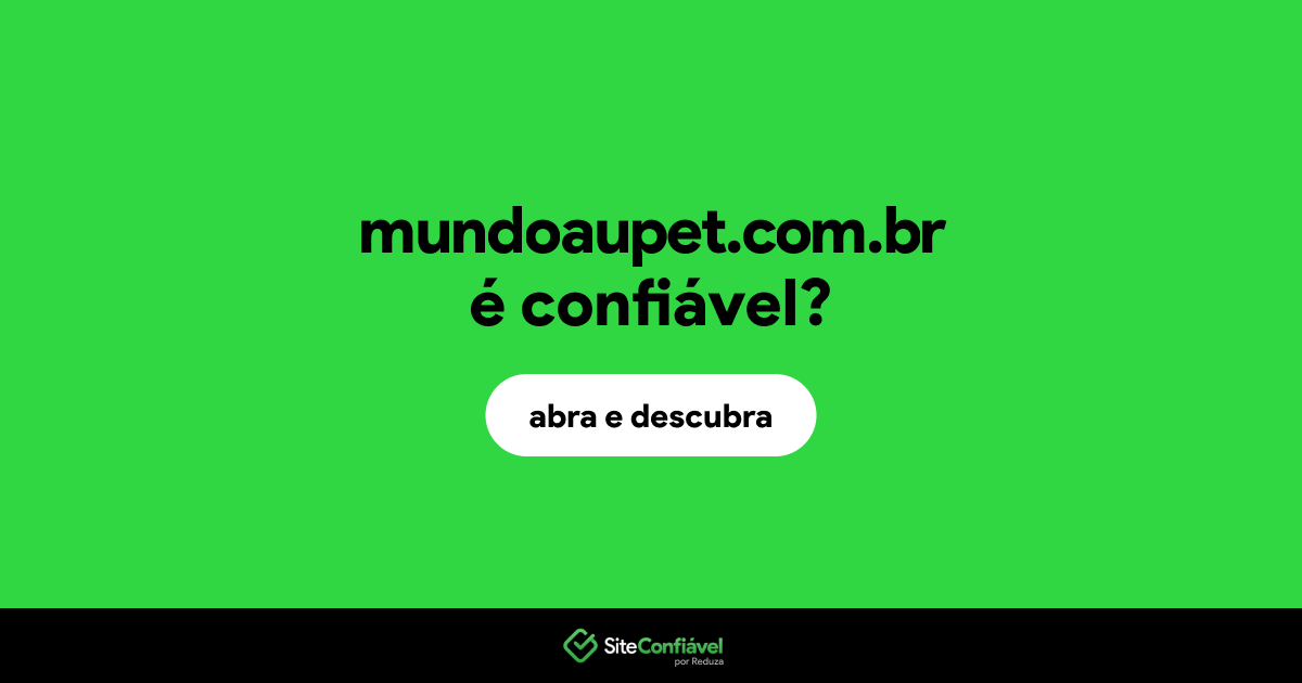O site mundoaupet.com.br é confiável?