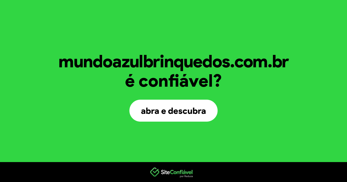 O site mundoazulbrinquedos.com.br é confiável?