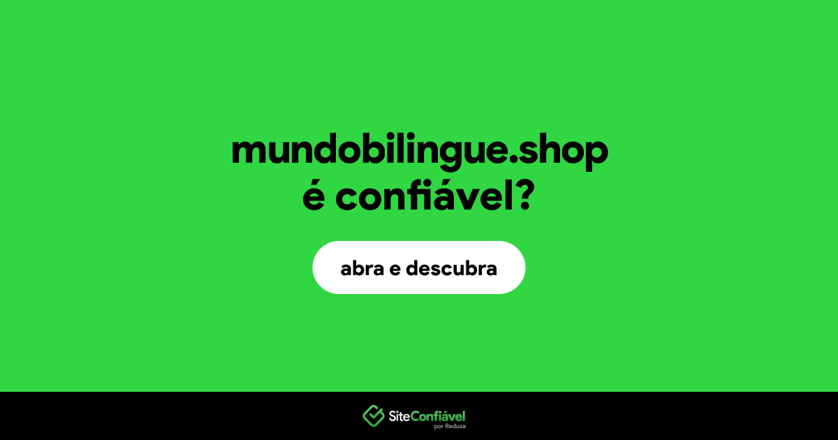 O site mundobilingue.shop é confiável?