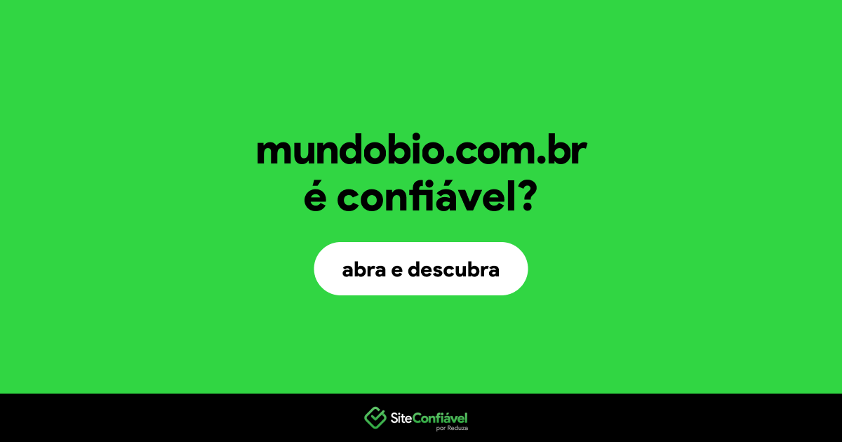 O site mundobio.com.br é confiável?