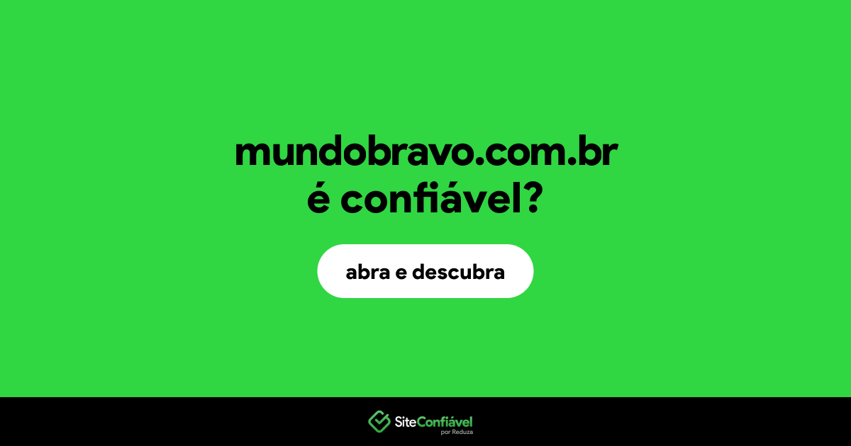 O site mundobravo.com.br é confiável?
