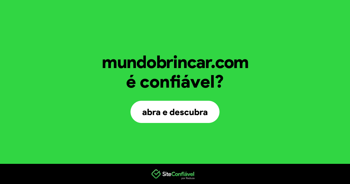 O site mundobrincar.com é confiável?