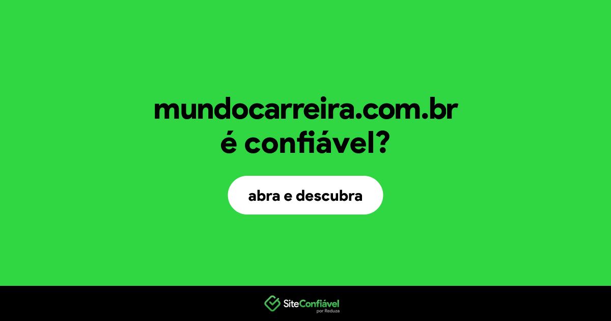 O site mundocarreira.com.br é confiável?