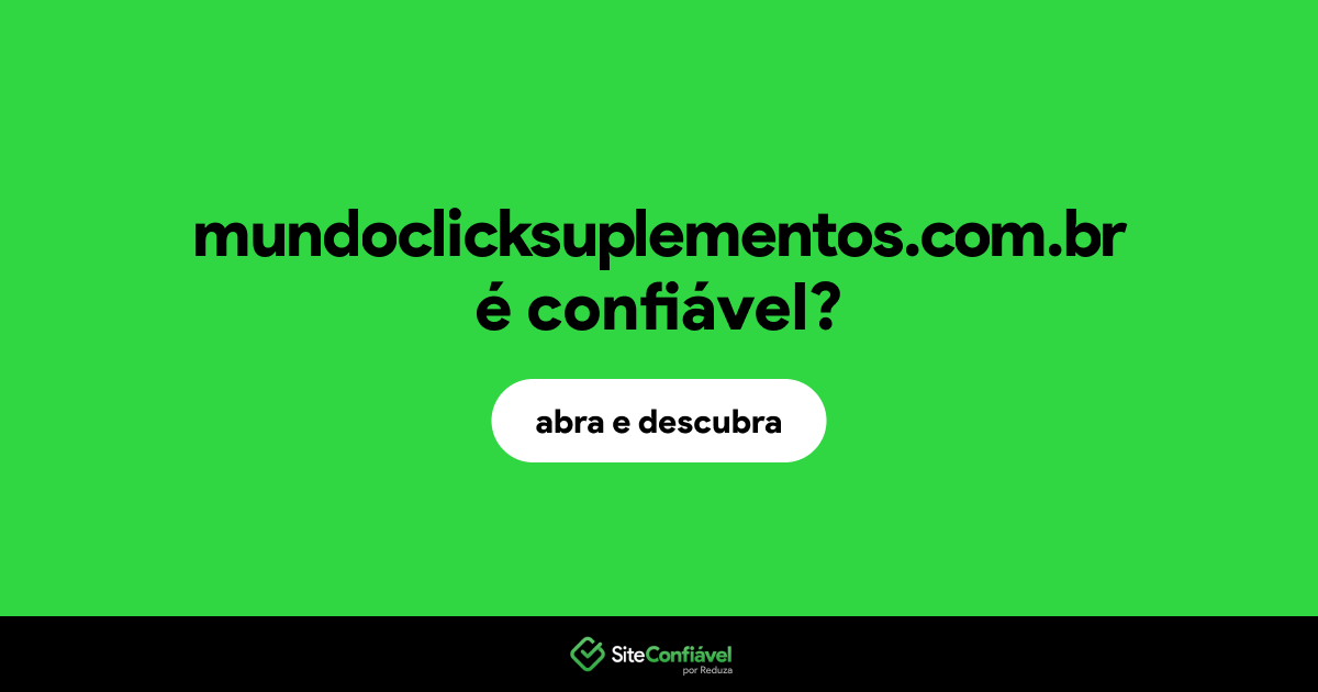 O site mundoclicksuplementos.com.br é confiável?