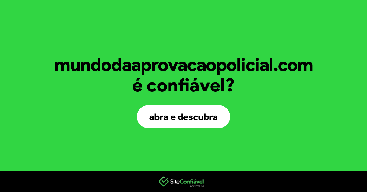 O site mundodaaprovacaopolicial.com é confiável?