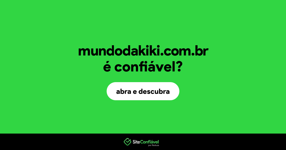 O site mundodakiki.com.br é confiável?