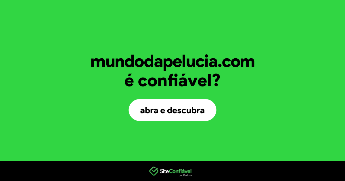 O site mundodapelucia.com é confiável?