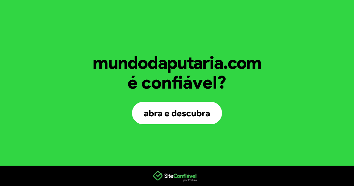 O site mundodaputaria.com é confiável?