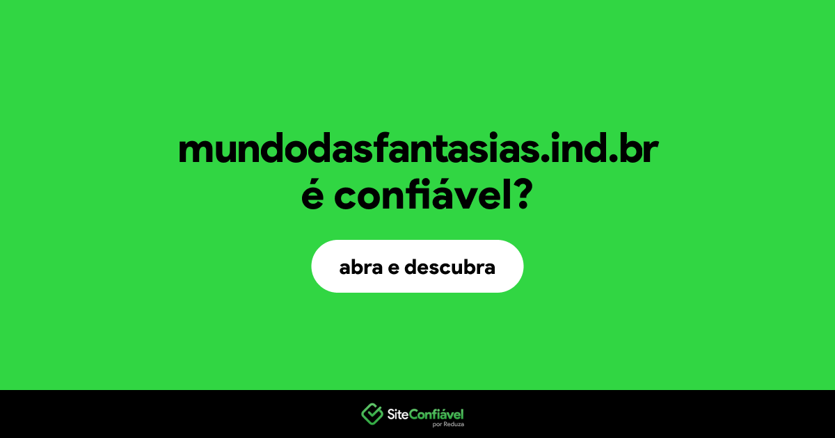 O site mundodasfantasias.ind.br é confiável?