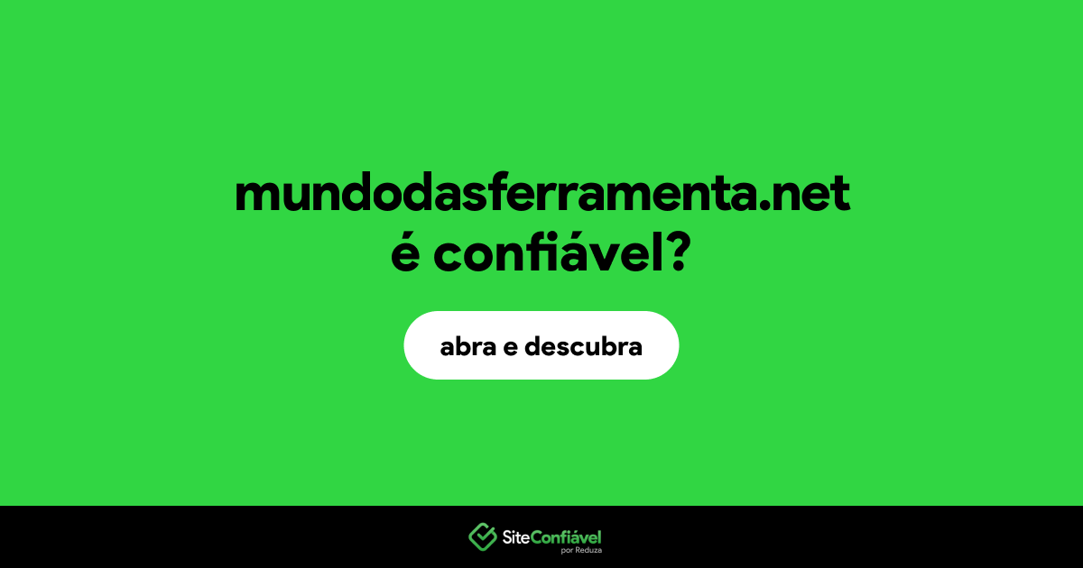 O site mundodasferramenta.net é confiável?