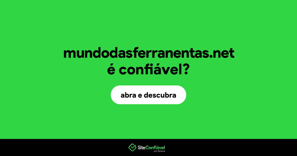 O site mundodasferranentas.net é confiável?