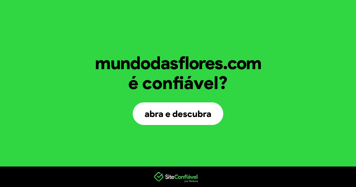 O site mundodasflores.com é confiável?